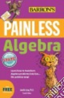 Painless Algebra libro in lingua di Long Lynette Ph.D.