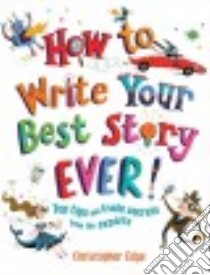 How to Write Your Best Story Ever! libro in lingua di Edge Christopher