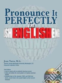 Pronounce It Perfectly in English libro in lingua di Yates Jean Ph.D.