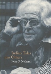 Indian Tales and Others libro in lingua di Neihardt John G.