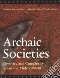 Archaic Societies libro in lingua di Emerson Thomas E. (EDT), McElrath Dale L. (EDT), Fortier Andrew C. (EDT)