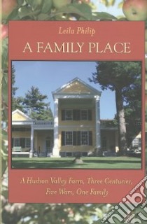A Family Place libro in lingua di Philip Leila