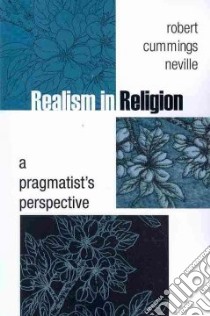 Realism in Religion libro in lingua di Neville Robert Cummings