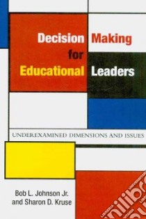 Decision Making for Educational Leaders libro in lingua di Johnson Bob L. Jr., Kruse Sharon D.