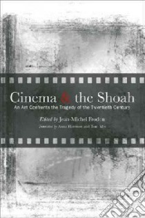 Cinema and the Shoah libro in lingua di Frodon Jean-michel (EDT), Harrison Anna (TRN), Mes Tom (TRN)
