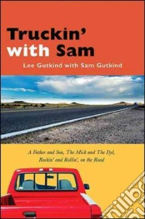Truckin' With Sam libro in lingua di Gutkind Lee, Gutkind Sam (CON)