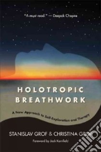 Holotropic Breathwork libro in lingua di Grof Stanislav, Grof Christina, Kornfield Jack (FRW)