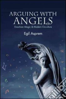 Arguing With Angels libro in lingua di Asprem Egil