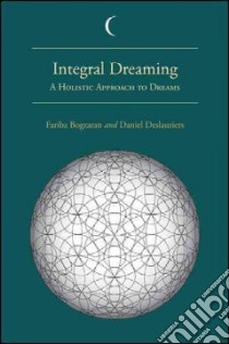 Integral Dreaming libro in lingua di Bogzaran Fariba, Deslauriers Daniel