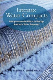 Interstate Water Compacts libro in lingua di Zimmerman Joseph F.