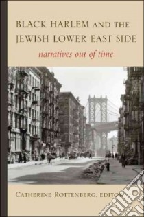 Black Harlem and the Jewish Lower East Side libro in lingua di Rottenberg Catherine (EDT)