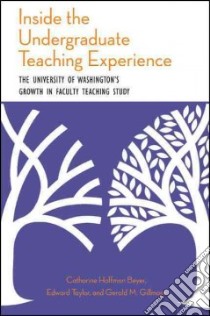 Inside the Undergraduate Teaching Experience libro in lingua di Beyer Catharine Hoffman, Taylor Edward, Gillmore Gerald M.