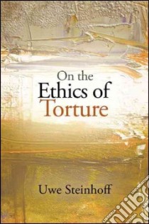 On the Ethics of Torture libro in lingua di Steinhoff Uwe