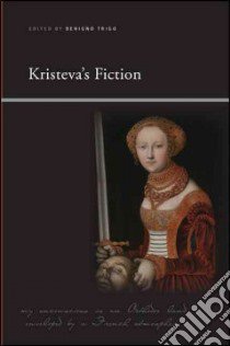 Kristeva's Fiction libro in lingua di Trigo Benigno (EDT)