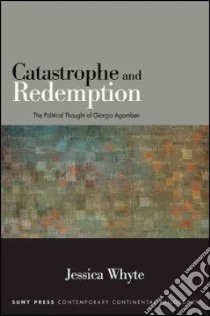 Catastrophe and Redemption libro in lingua di Whyte Jessica