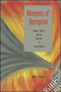 Moments of Disruption libro in lingua di Sealey Kris