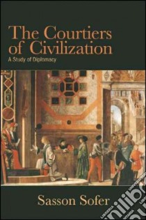The Courtiers of Civilization libro in lingua di Sofer Sasson
