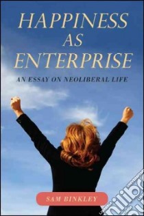 Happiness As Enterprise libro in lingua di Binkley Sam