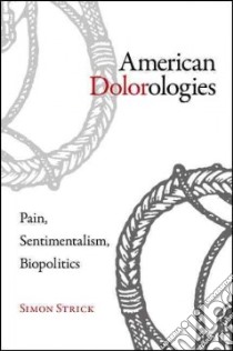 American Dolorologies libro in lingua di Strick Simon