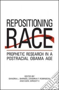 Repositioning Race libro in lingua di Barnes Sandra L. (EDT), Robinson Zandria F. (EDT), Wright Earl II (EDT)