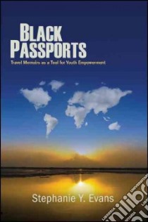 Black Passports libro in lingua di Evans Stephanie Y.