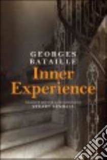 Inner Experience / L'Experience interieure libro in lingua di Bataille Georges, Kendall Stuart (TRN)
