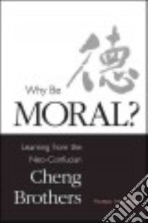 Why Be Moral? libro in lingua di Huang Yong