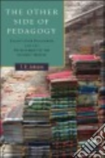 The Other Side of Pedagogy libro in lingua di Johnson T. R.