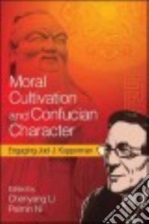 Moral Cultivation and Confucian Character libro in lingua di Li Chenyang (EDT), Ni Peimin (EDT)
