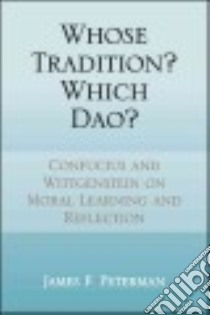 Whose Tradition? Which Dao? libro in lingua di Peterman James F.