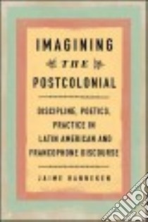 Imagining the Postcolonial libro in lingua di Hanneken Jaime