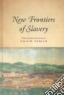 New Frontiers of Slavery libro in lingua di Tomich Dale W. (EDT)