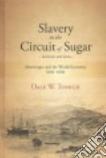 Slavery in the Circuit of Sugar libro in lingua di Tomich Dale W.