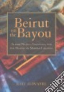 Beirut on the Bayou libro in lingua di Shwayri Raif