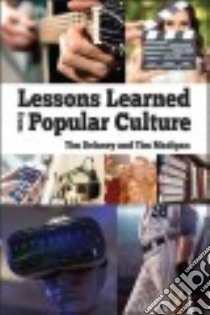 Lessons Learned from Popular Culture libro in lingua di Delaney Tim, Madigan Tim