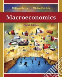 Macroeconomics libro in lingua di Boyes William, Melvin Michael