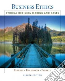 Business Ethics libro in lingua di Ferrell O. C., Fraedrich John, Ferrell Linda