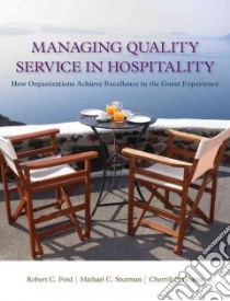 Managing Quality Service in Hospitality libro in lingua di Ford Robert C., Sturman Michael C., Heaton Cherrill P.