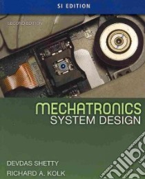 Mechatronics System Design libro in lingua di Shetty Devdas, Kolk Richard A.