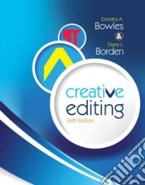 Creative Editing libro in lingua di Bowles Dorothy A., Borden Diane L.