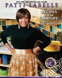 Recipes for the Good Life libro in lingua di Labelle Patti, Choate Judith, Hunter Karen