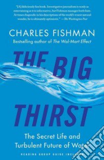 The Big Thirst libro in lingua di Fishman Charles