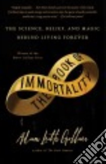 The Book of Immortality libro in lingua di Gollner Adam Leith