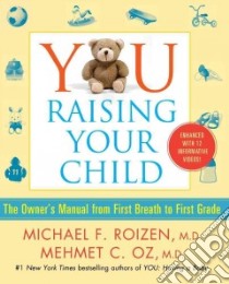 You: Raising Your Child libro in lingua di Roizen Michael F. M.D., Oz Mehmet M.D., Spiker Ted (CON), Rome Ellen M.D. (CON), Wynett Craig (CON)