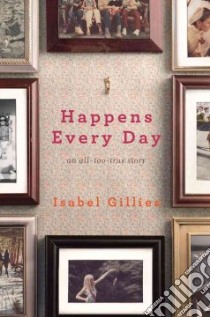Happens Every Day libro in lingua di Gillies Isabel