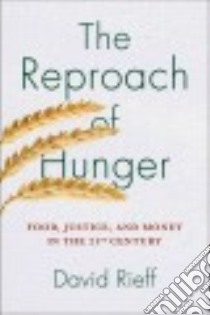 The Reproach of Hunger libro in lingua di Rieff David