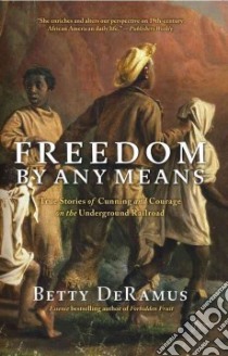 Freedom by Any Means libro in lingua di Deramus Betty