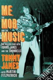 Me, the Mob, and the Music libro in lingua di James Tommy, Fitzpatrick Martin