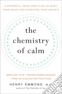 The Chemistry of Calm libro in lingua di Emmons Henry