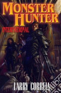 Monster Hunter International libro in lingua di Correia Larry